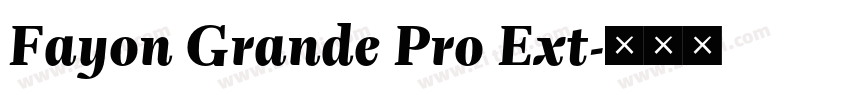 Fayon Grande Pro Ext字体转换 Fayon Grande Pro Ext字体转换